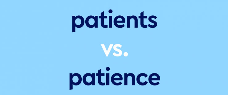 Patients vs. Patience: Làm thế nào để nhớ sự khác biệt